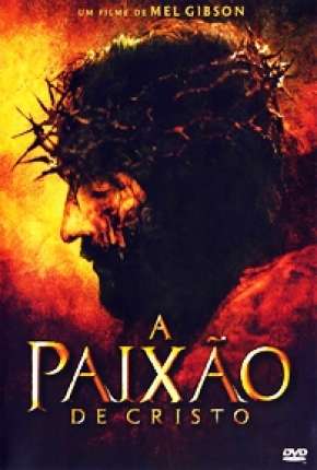 Filme A Paixão de Cristo Torrent