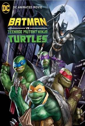 Filme Batman vs Tartarugas Ninja - Legendado Torrent