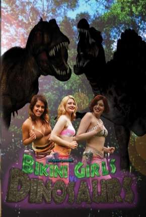 Filme Bikini Girls vs Dinosaurs - Legendado Torrent
