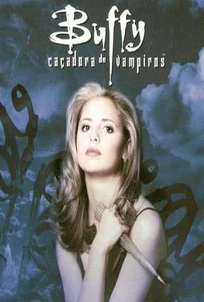 Série Buffy, A Caça-Vampiros - 1ª Temporada Torrent