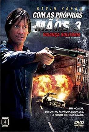 Filme Com As Próprias Mãos 3 - Vingança Solitária Torrent
