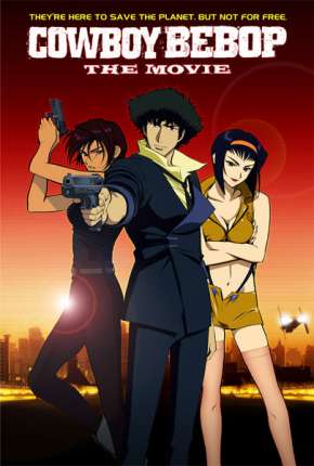 Filme Cowboy Bebop - O Filme Legendado Torrent