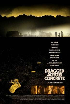 Filme Dragged Across Concrete HD - Legendado Torrent