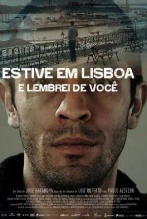 Filme Estive em Lisboa e Lembrei de Você Torrent