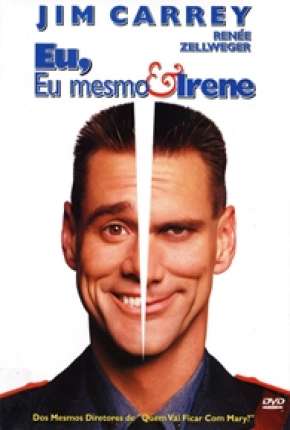 Filme Eu, Eu Mesmo e Irene - Me, Myself e Irene Torrent