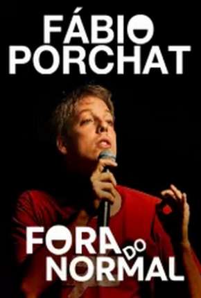 Filme Fábio Porchat - Fora do Normal Torrent