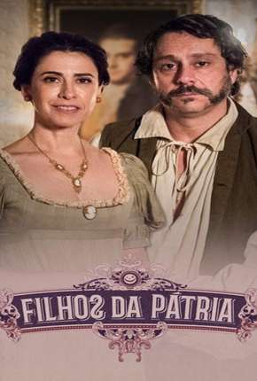 Série Filhos da Pátria Torrent