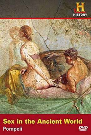 Filme History Channel - Sexo No Mundo Antigo - Prostituição em Pompeia Torrent