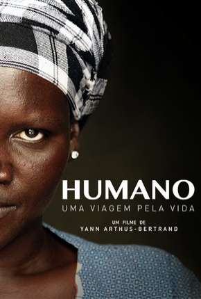 Filme Humano - Uma Viagem Pela Vida - Legendado Torrent
