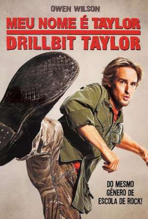 Filme Meu Nome é Taylor, Drillbit Taylor Torrent