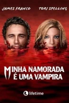 Filme Minha Namorada é uma Vampira Torrent