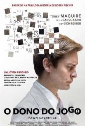 Filme O Dono do Jogo - Pawn Sacrifice Torrent