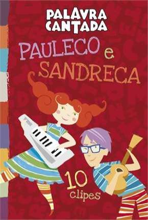 Filme Palavra Cantada - Pauleco e Sandreca Torrent