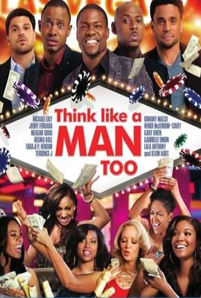 Filme Pense como Eles Também - Think Like a Man Too Torrent