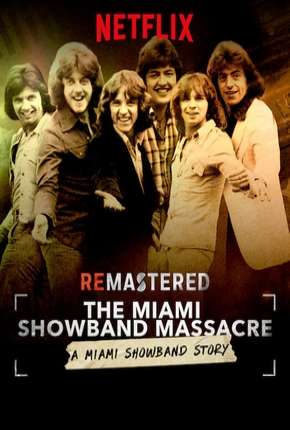 Filme ReMastered - O Massacre da Miami Showband Legendado Torrent