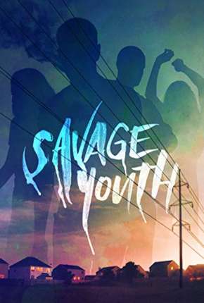 Filme Savage Youth - Legendado Torrent