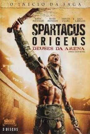 Série Spartacus - Deuses da Arena Completa Torrent