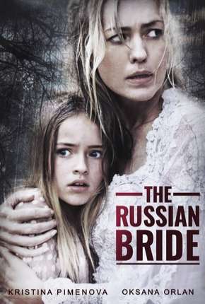 Filme The Russian Bride - Legendado Download Filme The Russian Bride - Legendado Torrent