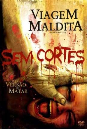 Filme Viagem Maldita - Sem Cortes Torrent