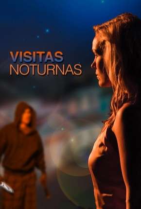 Filme Visitas Noturnas Torrent