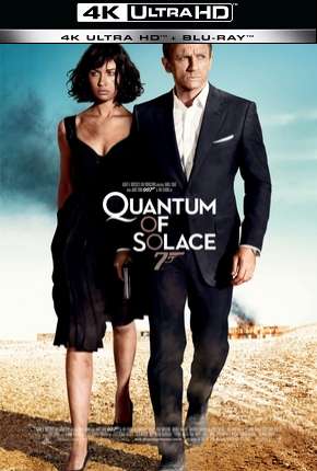 Filme 007 - Quantum of Solace - 4K Torrent