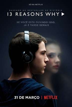 Série 13 Reasons Why - 1ª Temporada - Completa Torrent