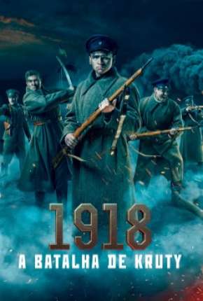 Filme 1918 - A Batalha de Kruty Torrent