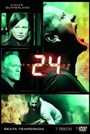 Série 24 Horas - 6ª Temporada - Completa Torrent