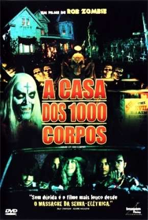 Filme A Casa dos 1000 Corpos - House of 1000 Corpses Torrent