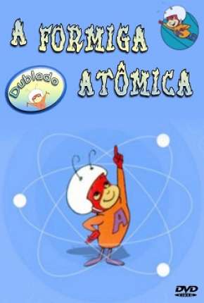 Desenho A Formiga Atômica Download Desenho A Formiga Atômica Torrent
