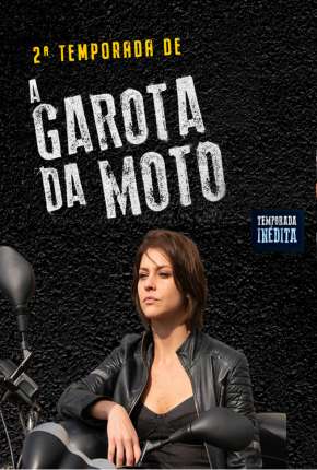 Série A Garota da Moto - 2ª Temporada Torrent