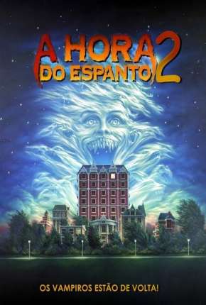 Filme A Hora do Espanto 2 - 1988 Fright Night Part 2 Torrent
