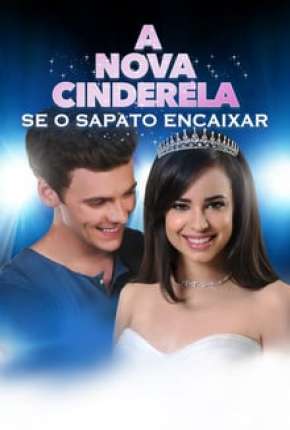 Filme A Nova Cinderela - Se o Sapato Encaixar Torrent