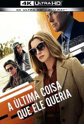 Filme A Última Coisa que Ele Queria 4K Torrent
