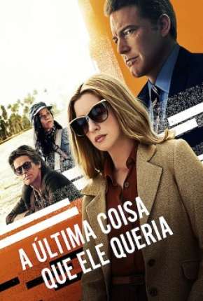 Filme A Última Coisa que Ele Queria Torrent