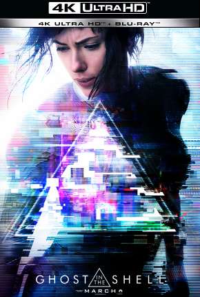 Filme A Vigilante do Amanhã - Ghost in the Shell - 4K Torrent