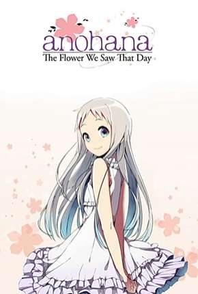 Anime Ano Hi Mita Hana no Namae wo Bokutachi wa Mada Shiranai. Torrent