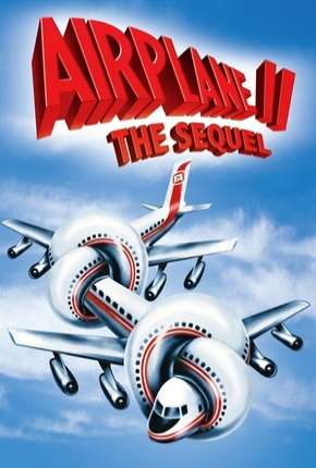Filme Apertem os Cintos, o Piloto Sumiu! 2 Torrent