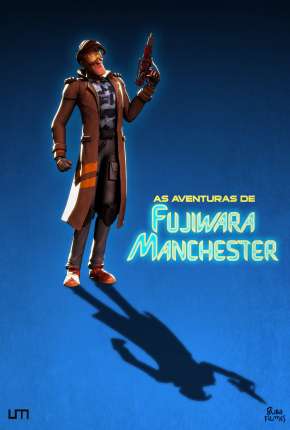 Filme As Aventuras de Fujiwara Manchester - O Filme Torrent