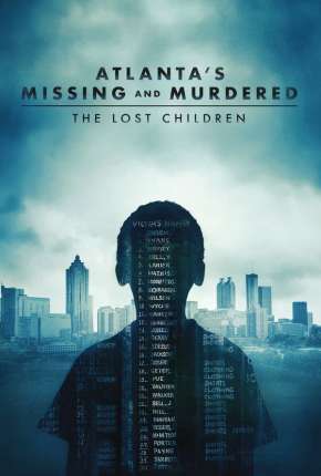 Série Atlantas Missing and Murdered - The Lost Children - Completa - Legendada Torrent