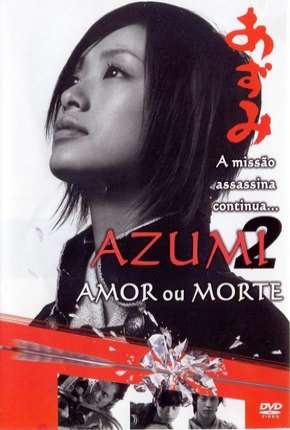 Filme Azumi 2 - Morte ou Amor Torrent