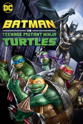 Filme Batman e As Tartarugas Ninja Torrent