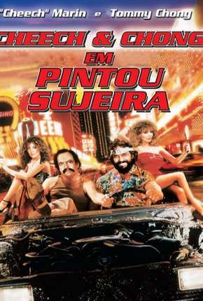Filme Cheech e Chong - Pintou Sujeira Torrent