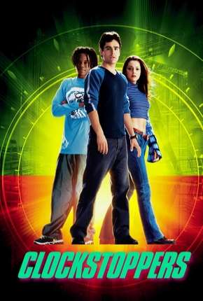 Filme Clockstoppers - O Filme Torrent