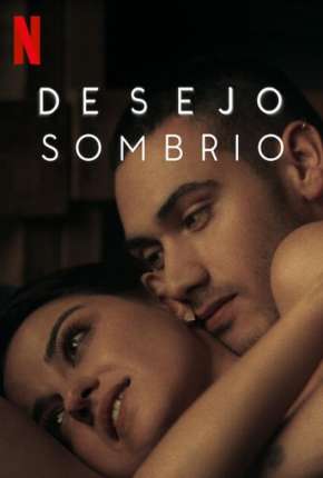 Série Desejo Sombrio - 1ª Temporada Completa Torrent
