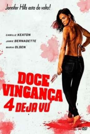 Filme Doce Vingança 4 - Deja Vu - Legendado Download Filme Doce Vingança 4 - Deja Vu - Legendado Torrent
