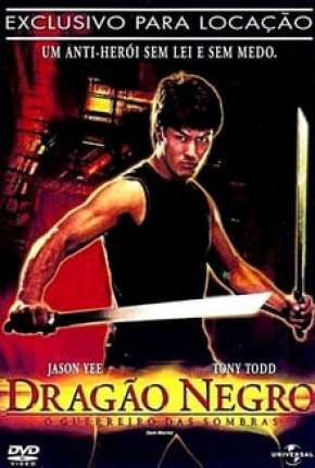 Filme Dragão Negro - O Guerreiro das Sombras Torrent