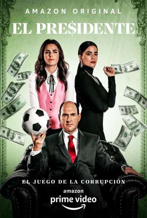 Série El Presidente - Completa - Legendada Torrent