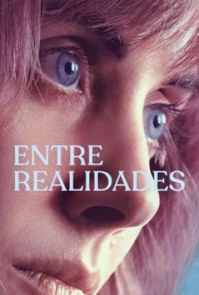 Filme Entre Realidades Download Filme Entre Realidades Torrent