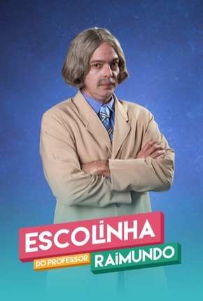 Série Escolinha do Professor Raimundo - Nova Geração - 5ª Temporada Completa Torrent